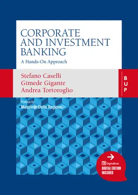 Banque de financement et d'investissement : Une approche pratique - Corporate and Investment Banking: A Hands-On Approach