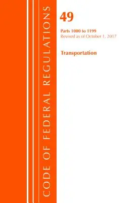 Code of Federal Regulations, Title 49 Transportation 1000-1199, Révisé le 1er octobre 2017 (Office Of The Federal Register (U.S.)) - Code of Federal Regulations, Title 49 Transportation 1000-1199, Revised as of October 1, 2017 (Office Of The Federal Register (U.S.))