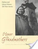 Honor the Grandmothers : Les femmes dakota et lakota racontent leur histoire - Honor the Grandmothers: Dakota and Lakota Women Tell Their Stories