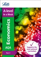 Letts A-Level in a Week - New 2015 Curriculum - A-Level Economics Year 2 : In a Week - Letts A-Level in a Week - New 2015 Curriculum - A-Level Economics Year 2: In a Week