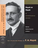 Hayek sur Hayek : Un dialogue autobiographique - Hayek on Hayek: An Autobiographical Dialogue