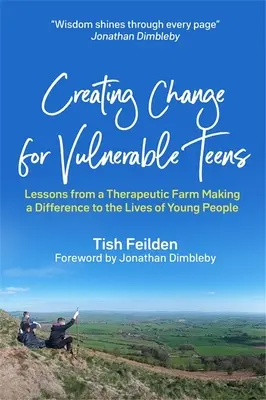 Créer le changement pour les adolescents vulnérables : Lessons from a Therapeutic Farm Making a Difference to the Lives of Young People (en anglais) - Creating Change for Vulnerable Teens: Lessons from a Therapeutic Farm Making a Difference to the Lives of Young People