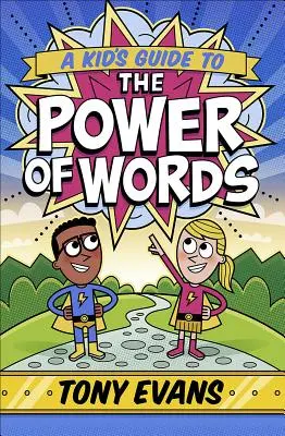 Le pouvoir des mots : un guide pour les enfants - A Kid's Guide to the Power of Words