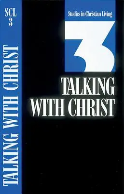 Parler avec le Christ : Livre 3 - Talking with Christ: Book 3