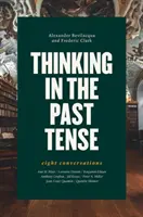 Penser au passé - Huit conversations - Thinking in the Past Tense - Eight Conversations