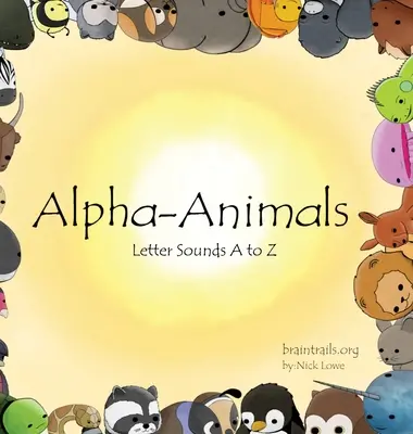 Alpha-Animals : Les lettres de A à Z - Alpha-Animals: Letter Sounds A to Z