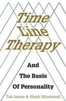 La thérapie de la ligne temporelle et les fondements de la personnalité - Time Line Therapy and the Basis of Personality