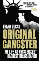 Original Gangster - Ma vie de baron de la drogue à New York - Original Gangster - My Life as NYC's Biggest Baddest Drugs Baron