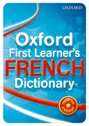 Oxford First Learner's French Dictionary (Dictionnaire français pour débutants) - Oxford First Learner's French Dictionary