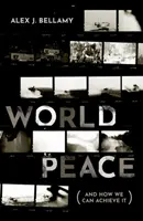 La paix dans le monde : (et comment y parvenir) - World Peace: (And How We Can Achieve It)