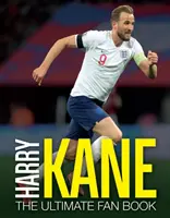 Harry Kane : Le livre du supporter ultime - Harry Kane: The Ultimate Fan Book