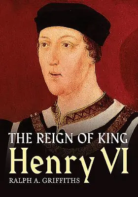 Le règne du roi Henri VI - The Reign of King Henry VI