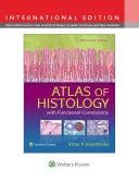 Atlas d'histologie avec corrélations fonctionnelles - Atlas of Histology with Functional Correlations