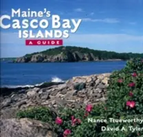 Les îles de la baie de Casco dans le Maine : Un guide - Maine's Casco Bay Islands: A Guide