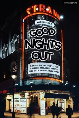 Good Nights Out : Une histoire du théâtre populaire britannique depuis la Seconde Guerre mondiale - Good Nights Out: A History of Popular British Theatre Since the Second World War