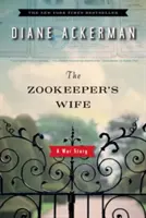 La femme du gardien de zoo : une histoire de guerre - The Zookeeper's Wife: A War Story