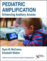 Amplification pédiatrique : Améliorer l'accès à l'audition - Pediatric Amplification: Enhancing Auditory Access