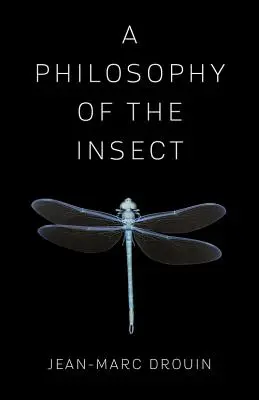 Une philosophie de l'insecte - A Philosophy of the Insect