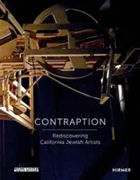 Contraption : Redécouvrir les artistes juifs californiens - Contraption: Rediscovering California Jewish Artists