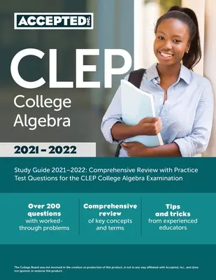 CLEP College Algebra Study Guide 2021-2022 : Comprehensive Review with Practice Test Questions for the CLEP College Algebra Examination (en anglais) - CLEP College Algebra Study Guide 2021-2022: Comprehensive Review with Practice Test Questions for the CLEP College Algebra Examination