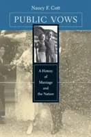 Vœux publics : Une histoire du mariage et de la nation - Public Vows: A History of Marriage and the Nation