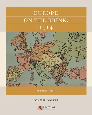 L'Europe au bord du gouffre, 1914 : La crise de juillet - Europe on the Brink, 1914: The July Crisis