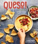 Queso ! Recettes régionales pour la trempette chili-fromage la plus appréciée au monde [Livre de cuisine]. - Queso!: Regional Recipes for the World's Favorite Chile-Cheese Dip [A Cookbook]