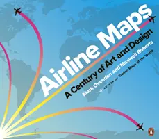 Cartes des compagnies aériennes - Un siècle d'art et de design - Airline Maps - A Century of Art and Design