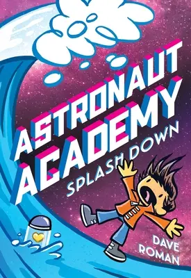 Académie des astronautes : L'amerrissage - Astronaut Academy: Splashdown