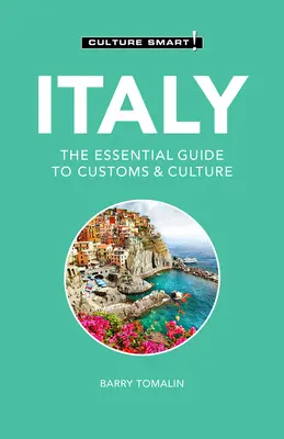 Italie - Culture Smart !, 107 : Le guide essentiel des coutumes et de la culture - Italy - Culture Smart!, 107: The Essential Guide to Customs & Culture