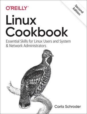 Linux Cookbook : Compétences essentielles pour les utilisateurs de Linux et les administrateurs de systèmes et de réseaux - Linux Cookbook: Essential Skills for Linux Users and System & Network Administrators