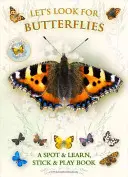 Cherchons les papillons : Un livre à repérer et à apprendre, à coller et à jouer - Let's Look for Butterflies: A Spot & Learn, Stick & Play Book