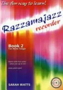 Razzamajazz Recorder Book 2 - Une façon amusante et passionnante d'apprendre la flûte à bec - Razzamajazz Recorder  Book 2 - The Fun and Exciting Way to Learn the Recorder