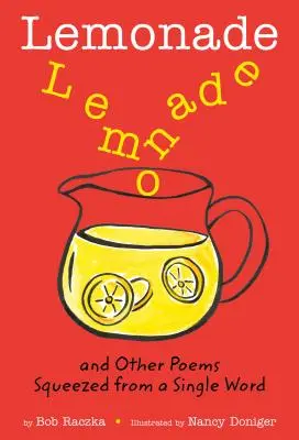 Lemonade, et autres poèmes tirés d'un seul mot - Lemonade, and Other Poems Squeezed from a Single Word