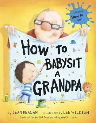 Comment garder un grand-père - How to Babysit a Grandpa