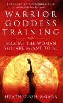 Formation à la déesse guerrière - Devenez la femme que vous êtes censée être - Warrior Goddess Training - Become the Woman You Are Meant to Be