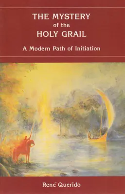 Le mystère du Saint Graal : Un chemin d'initiation moderne - The Mystery of the Holy Grail: A Modern Path of Initiation