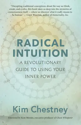 Radical Intuition : Un guide révolutionnaire pour utiliser votre pouvoir intérieur - Radical Intuition: A Revolutionary Guide to Using Your Inner Power