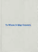 Louise Bourgeois & Gary Indiana : A qui de droit - Louise Bourgeois & Gary Indiana: To Whom It May Concern