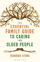 Le guide essentiel de la famille pour s'occuper des personnes âgées - The Essential Family Guide to Caring for Older People