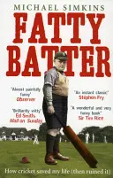 Fatty Batter : Comment le cricket a sauvé ma vie (puis l'a ruinée) - Fatty Batter: How Cricket Saved My Life (Then Ruined It)