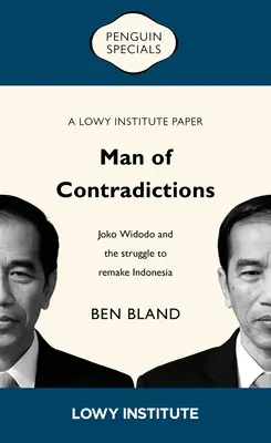 L'homme des contradictions : Joko Widodo et la lutte pour refaire l'Indonésie - Man of Contradictions: Joko Widodo and the Struggle to Remake Indonesia