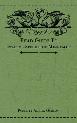 Guide de terrain des espèces envahissantes du Minnesota : Poèmes - Field Guide to Invasive Species of Minnesota: Poems