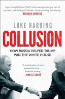 Collusion - Comment la Russie a aidé Trump à gagner la Maison Blanche - Collusion - How Russia Helped Trump Win the White House