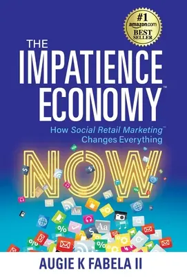 L'économie de l'impatience : comment le marketing social de détail change tout - The Impatience Economy: How Social Retail Marketing Changes Everything