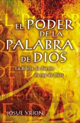 Le pouvoir de la parole de Dieu : La Bible, source éternelle de Dieu - El Poder de la Palabra de Dios: La Biblia, La Fuente Eterna de Dios