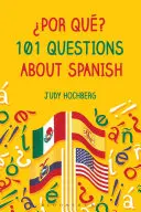 Por Qu&nbsp;? 101 questions sur l'espagnol - Por Qu? 101 Questions about Spanish