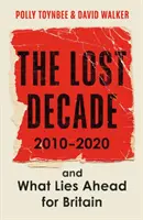 La décennie perdue - 2010-2020, et ce qui attend la Grande-Bretagne - Lost Decade - 2010-2020, and What Lies Ahead for Britain