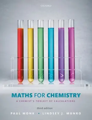 Maths for Chemistry - La boîte à outils de calcul du chimiste - Maths for Chemistry - A chemist's toolkit of calculations