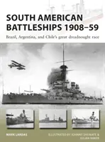 Les cuirassés sud-américains 1908-1959 : la grande course aux cuirassés entre le Brésil, l'Argentine et le Chili - South American Battleships 1908-59: Brazil, Argentina, and Chile's Great Dreadnought Race